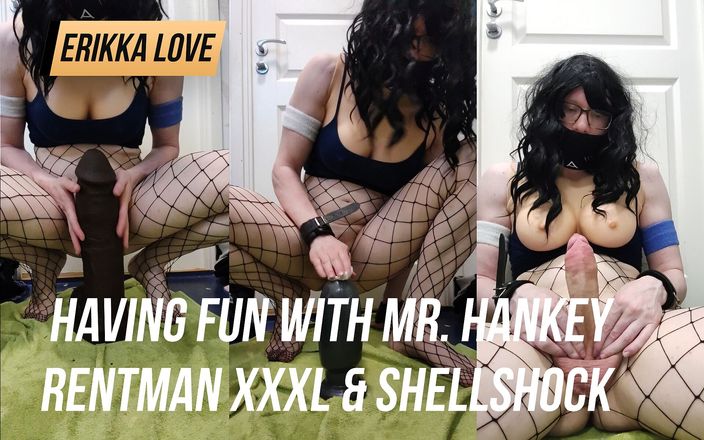Erikka Love: Having fun with Mr. Hankey Rentman XXXL &amp;amp; Shellshock Large