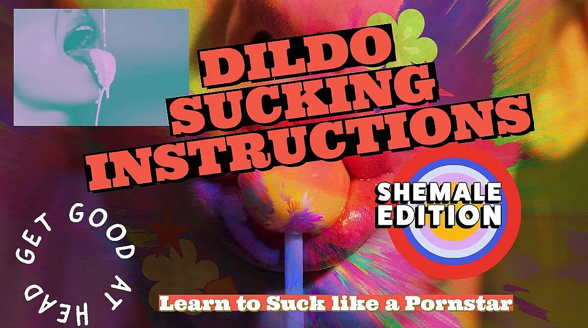 Dildo sucking instructions, the shemale has a big tasty cock and you are going to suck it by Camp Sissy Boi Faphouse image
