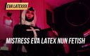 Eva Latexxx: Mistress Eva Latex nun fetish goddess dominatrix milf bdsm femdom...