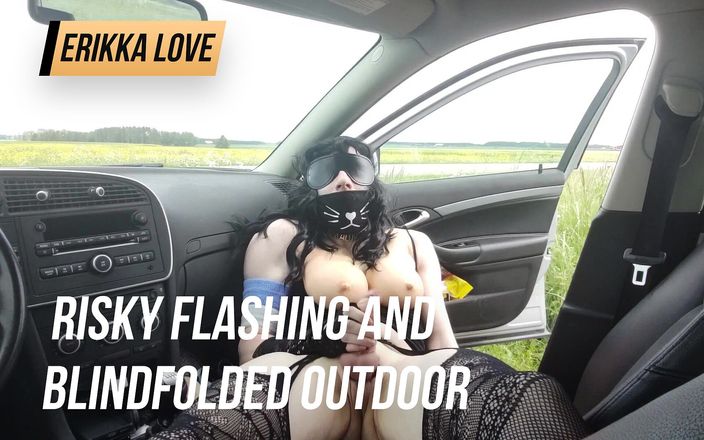 Erikka Love: Risky flashing and blindfolded outdoor